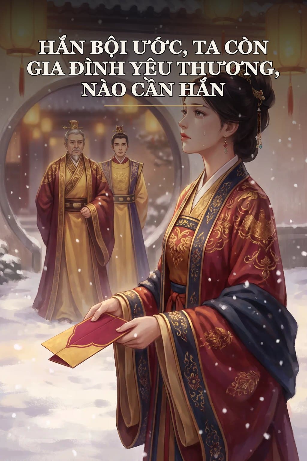 Hắn Bội Ước, Ta Còn Gia Đình Yêu Thương, Nào Cần Hắn
